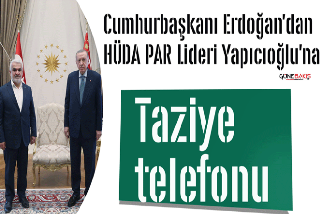 Cumhurbaşkanı Erdoğan'dan Yapıcıoğlu'na taziye telefonu!